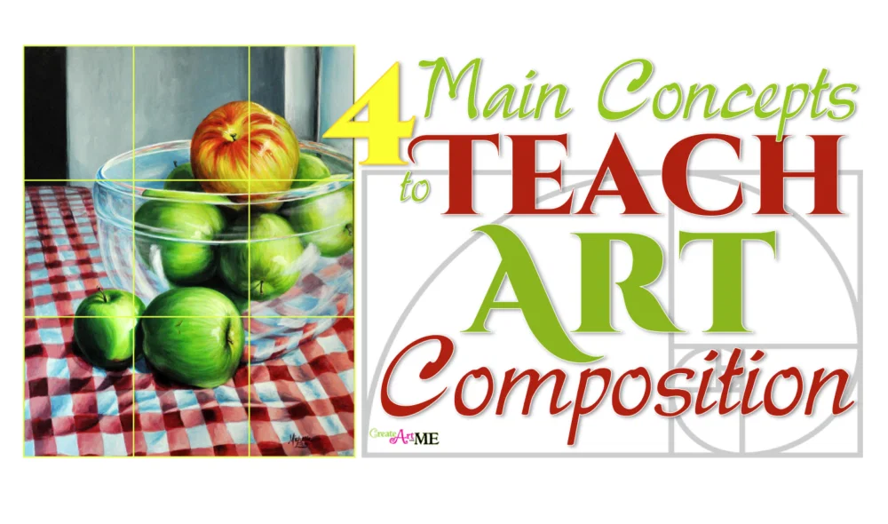 Featured: 4 Main Concepts to Teach Art Composition