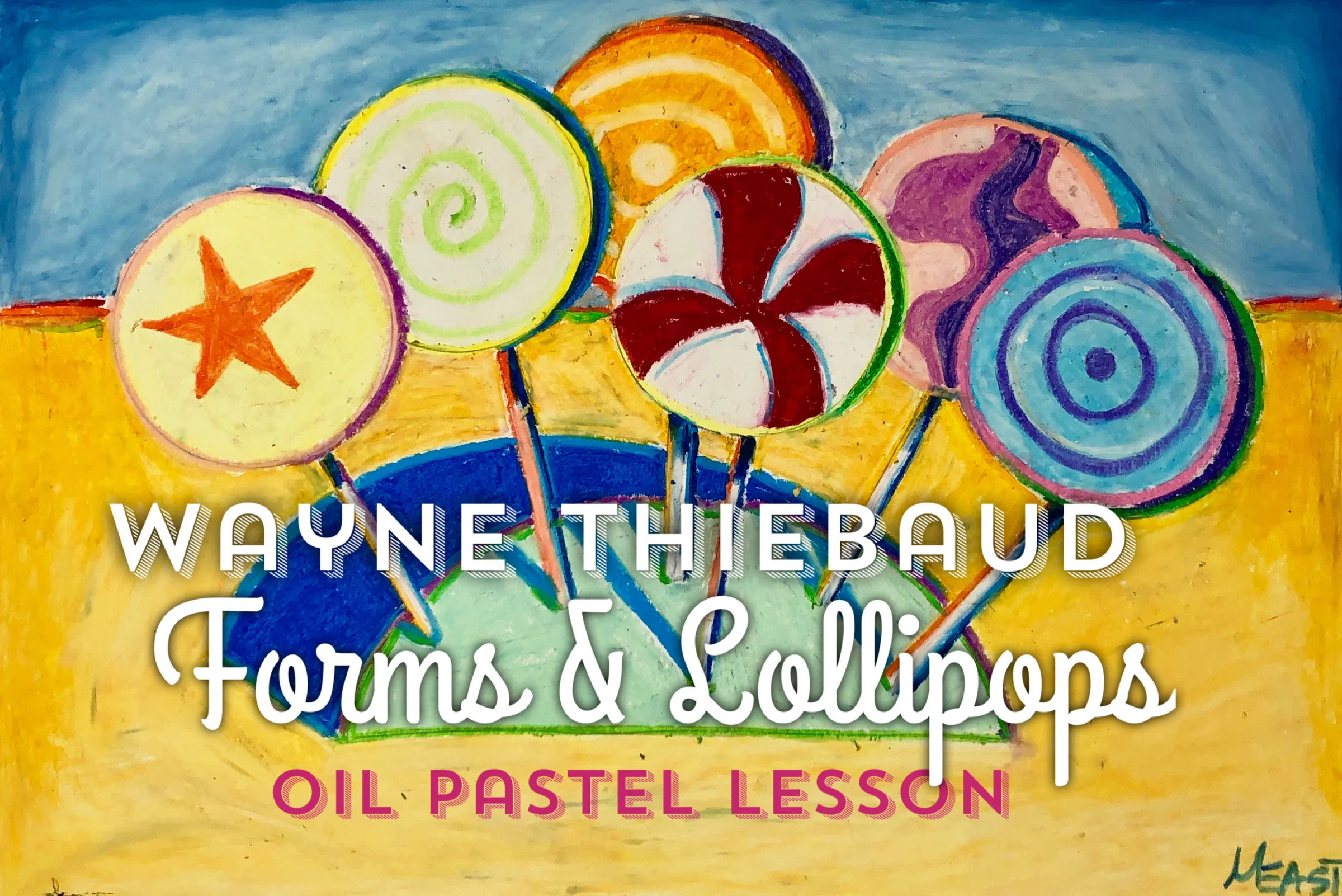 Featured: Wayne Thiebaud Lollipops Oil Pastel Lesson