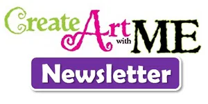 Featured: Create Art with ME Newsletter – Sign Up TODAY!